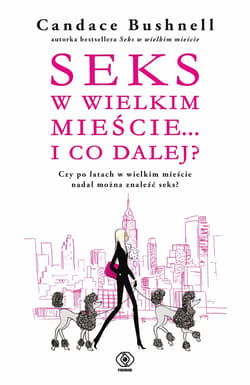 Seks w wielkim mieście... i co dalej? - ebook - Candace Bushnell