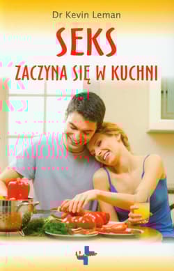 Seks zaczyna się w kuchni - Kevin Leman