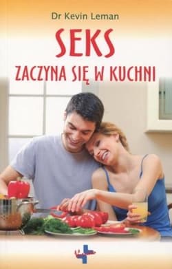 Seks zaczyna się w kuchni - Kevin Leman