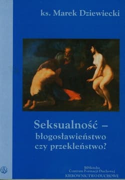 Seksualność błogosławieństwo czy przekleństwo?