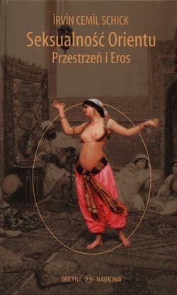 Seksualność Orientu Przestrzeń i Eros