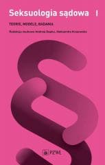 Seksuologia sądowa T.1 Teorie, modele, badania - Andrzej Depko, Andrzej Depko, Aleksandra Krasowska, Aleksandra Krasowska