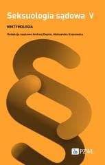 Seksuologia sądowa T.5 Wiktymologia - Andrzej Depko, Aleksandra Krasowska