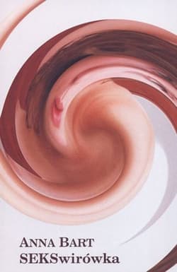 SEKSwirówka - Anna Bart