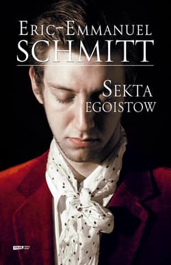 Sekta egoistów - Eric-Emmanuel Schmitt, Eric-Emmanue lSchmitt