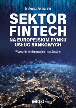Sektor FinTech na europejskim rynku usług bankowych - Mateusz Folwarski