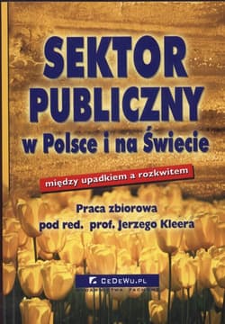 Sektor publiczny w Polsce i na Świecie między upadkiem a rozkwitem