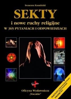 Sekty i nowe ruchy religijne w 365 pytaniach i odpowiedziach - Ireneusz Kamiński