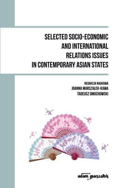 Selected Socio - Economic and International Relations Issues in Contemporary Asian States - Dmochowski Tadeusz