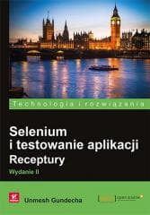 Selenium i testowanie aplikacji. Receptury w.II - Unmesh Gundecha