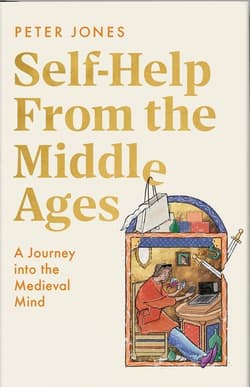 Self-Help From the Middle Ages - Peter Jones