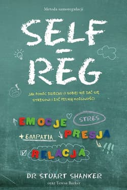 Self Reg metoda samoregulacji - Stuart Shanker