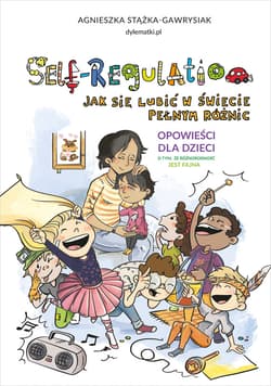 Self-Regulation. Jak się lubić w świecie pełnym różnic - ebook - Agnieszka Stążka-Gawrysiak