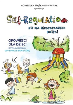 Self-Regulation. Nie ma niegrzecznych dzieci