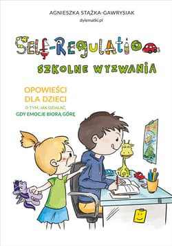 Self-Regulation. Szkolne wyzwania - ebook - Agnieszka Stążka-Gawrysiak