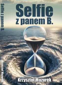 Selfie z panem B. - Krzysztof Mazurek