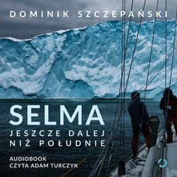 Selma. Jeszcze dalej niż południe - ebook - Dominik Szczepański