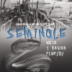 Seminole. Węże z bagien Florydy - audiobook - Jarosław Wojtczak