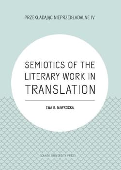 Semiotics of the Literary Work in Translation - Ewa Nawrocka