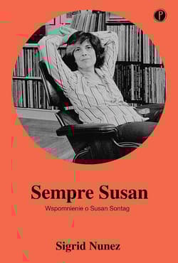 Sempre Susan Wspomnienie o Susan Sontag - Sigrid  Nunez