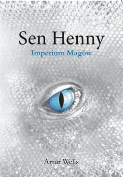 Sen Henny Imperium Magów Imperium Magów - Artur Wells