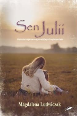 Sen Julii / Białe Pióro - Magdalena Ludwiczak