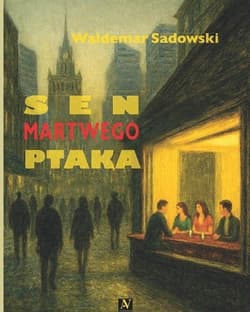 Sen martwego ptaka - Waldemar Sadowski