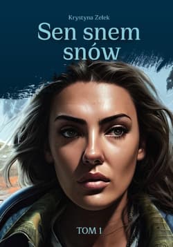 Sen snem snów - Krystyna Zelek