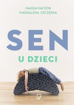 Sen u dzieci - Szczęsna Magdalena, Kaczor Magda