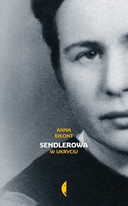 Sendlerowa W ukryciu - Anna Bikont