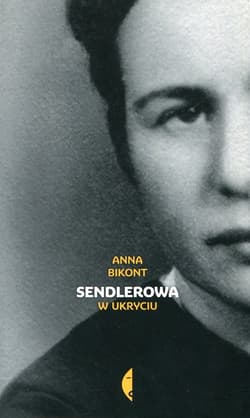 Sendlerowa w ukryciu - Anna Bikont