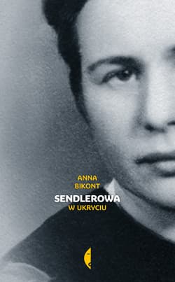 Sendlerowa w ukryciu - Anna Bikont