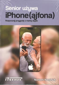 Senior używa iPhone (ajfona). Rozpocznij przygodę z marką Apple