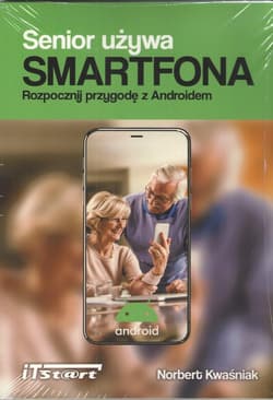 Senior używa Smartfona. Rozpocznij przygodę z Androidem