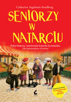 Seniorzy w natarciu. Emerycka szajka. Tom 1 wyd. 2026 - Catharina Ingelman-Sundberg