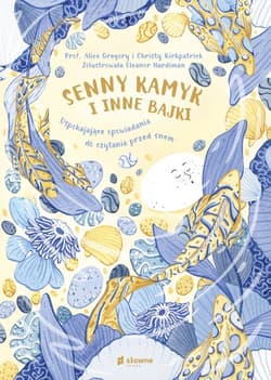 Senny kamyk i inne bajki - Gregory Alice, Kirkpatrick Christy