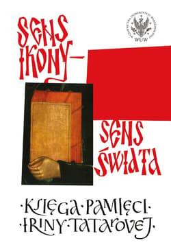 Sens ikony. Sens świata. Pamięci Iriny Tatarovej