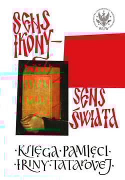 Sens ikony. Sens świata. Pamięci Iriny Tatarovej