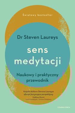 Sens medytacji. Naukowy i praktyczny przewodnik - Steven Laureys