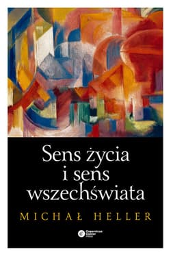 Sens życia i sens wszechświata Studia z teologii współczesnej - Michał Heller
