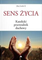 Sens życia. Katolicki przewodnik duchowy - Alban Goodier