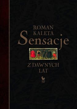 Sensacje z dawnych lat - Roman Kaleta
