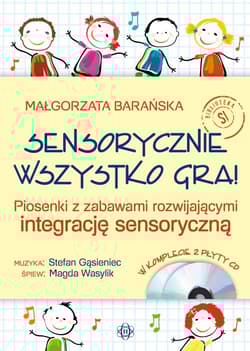 Sensorycznie wszystko gra! +CD - Barańska Małgorzata