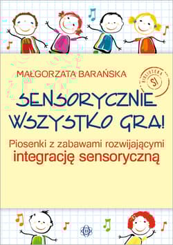 Sensorycznie wszystko gra! w.2025 - Barańska Małgorzata