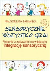Sensorycznie wszystko gra! w.2025 - Barańska Małgorzata