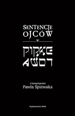 Sentencje Ojców. Pirke Awot - Paweł Śpiewak