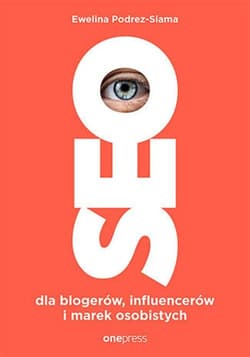 SEO dla blogerów, influencerów i marek osobistych - Ewelina Podrez-Siama