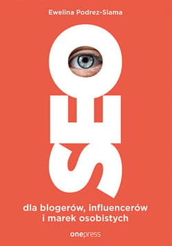 SEO dla blogerów, influencerów i marek osobistych - ebook - Ewelina Podrez-Siama
