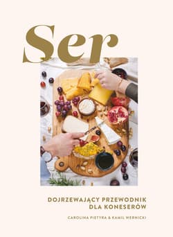 Ser. Dojrzewający przewodnik dla koneserów - ebook - Carolina Pietyra, Kamil Wernicki