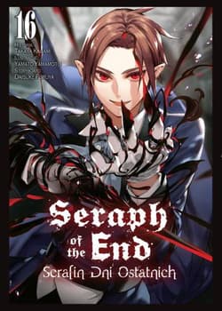 Seraph of the End. Tom 16 - Yamato Yamamoto, Daisuke Furuya